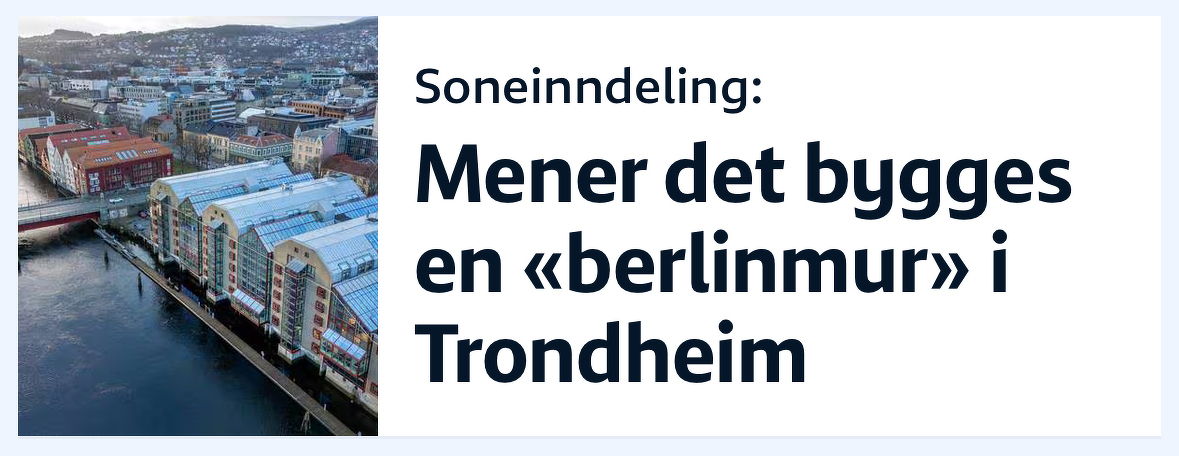 Oversiktsbilde av Trondheim ved elven, med tekst som uttrykker bekymring over en berlinmur i byen.