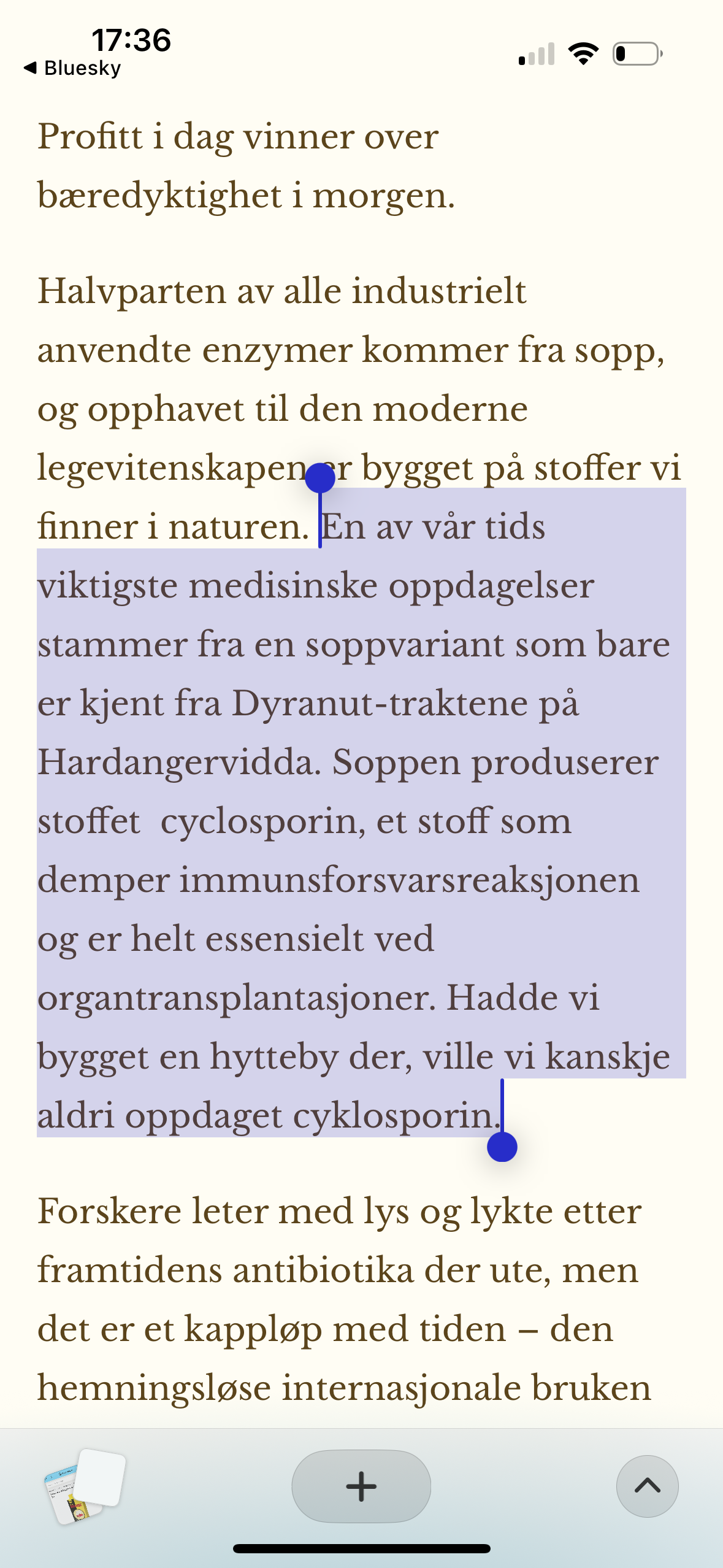 Skjermdump med tekst markert: &10;&10;«En av vår tids viktigste medisinske oppdagelser stammer fra en soppvariant som bare er kjent fra Dyranut-traktene på Hardangervidda. Soppen produserer stoffet cyclosporin, et stoff som demper immunsforsvarsreaksjonen og er helt essensielt ved organtransplantasjoner. Hadde vi bygget en hytteby der, ville vi kanskje aldri oppdaget cyklosporin.»&10;&10;Skjermdumpen avslører at Arc er nettleseren.